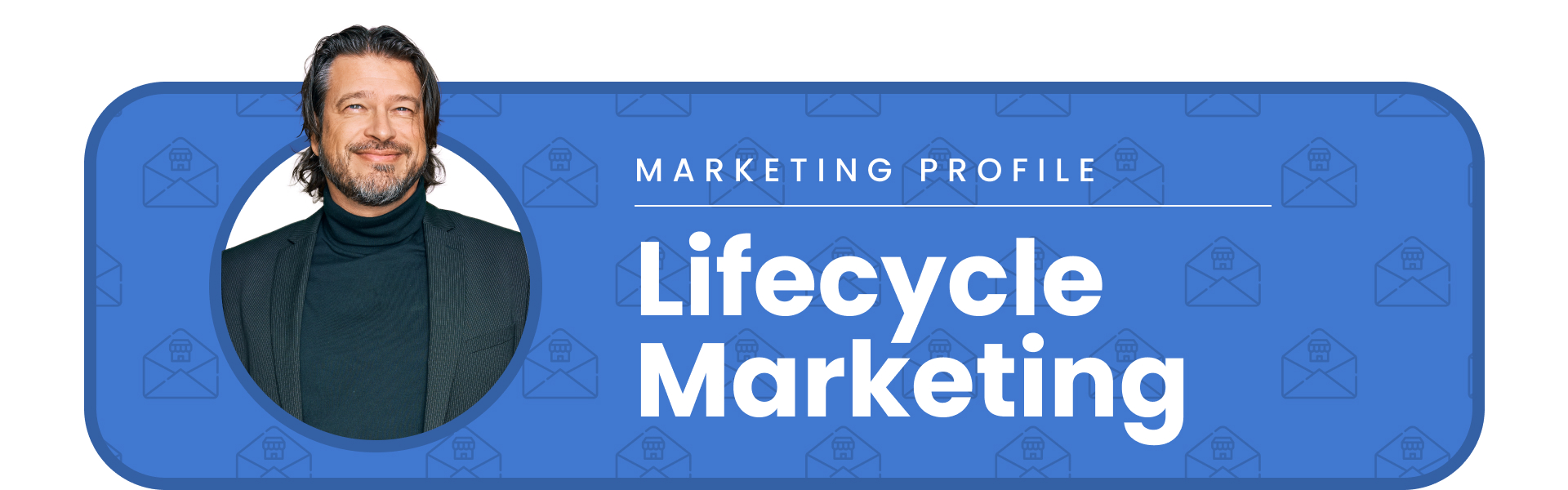 Graphic reading “Marketing Profile: Lifecycle Marketing”