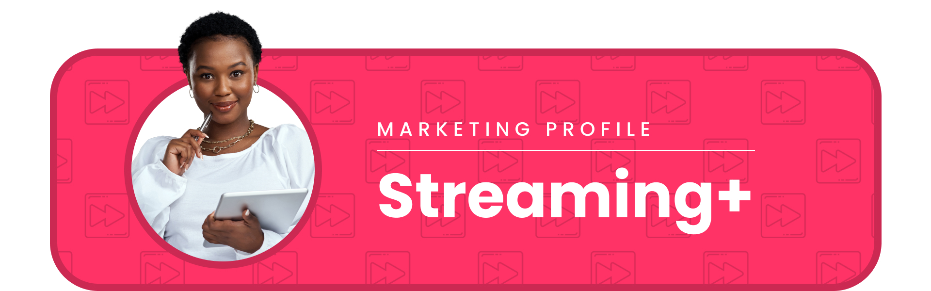 Graphic reading “Marketing Profile: Streaming+”