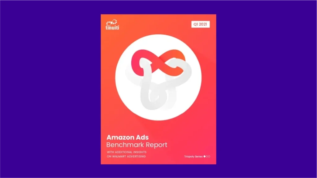 cover page of Amazon Ads Benchmark Report Q1 2021 by Tinuiti