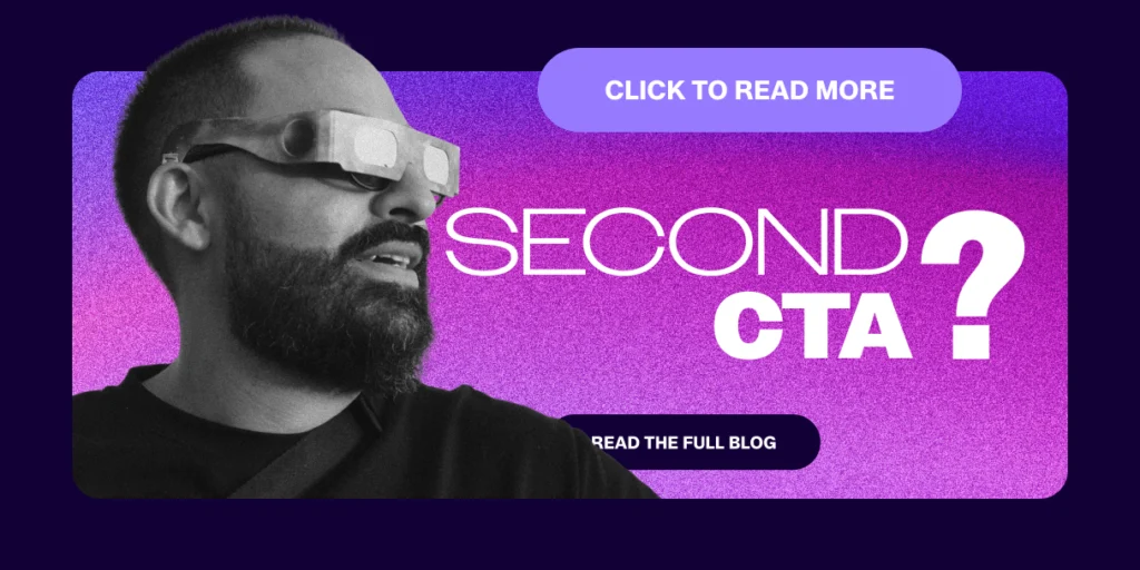 man with sunglasses and the words "second CTA?"