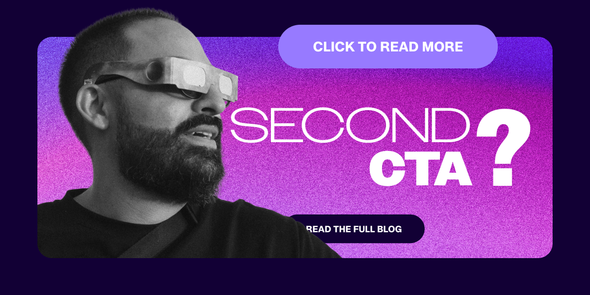 man with sunglasses and the words "second CTA?"