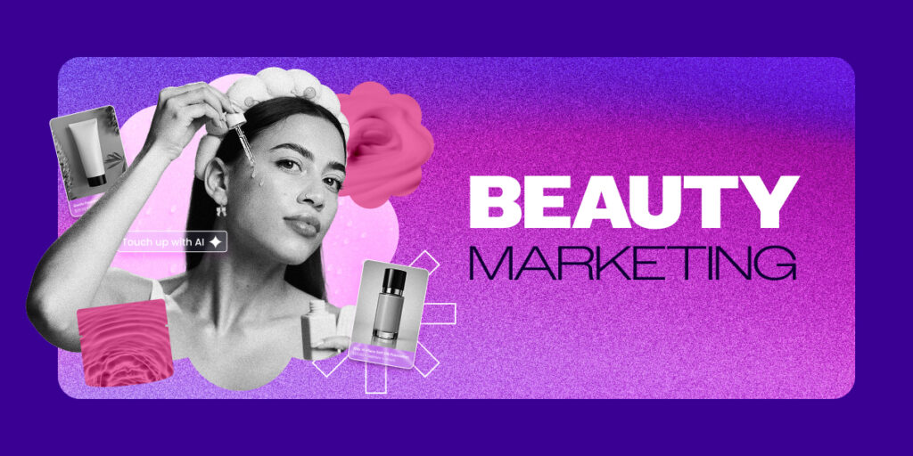 visuals of beauty products and a woman applying them with the words beauty marketing
